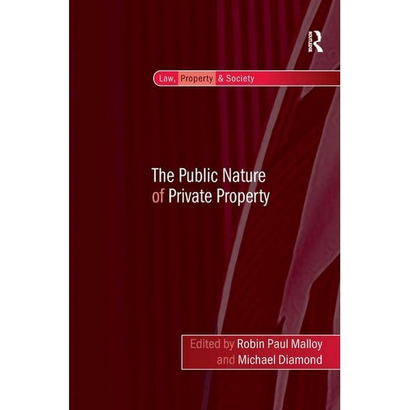 Law, Property and Society The Public Nature of Private Property, (Hardcover)