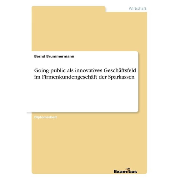 Going public als innovatives Geschäftsfeld im Firmenkundengeschäft der Sparkassen, (Paperback)