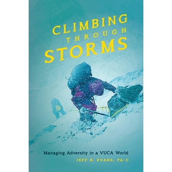Pre-Owned Climbing Through Storms (Paperback) 1735114006 9781735114002
