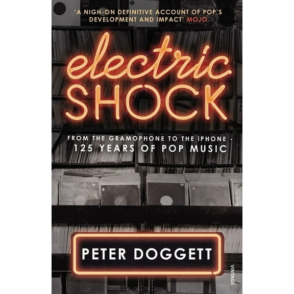 Electric Shock: From the Gramophone to the iPhone - 125 Years of Pop Music, (Paperback)