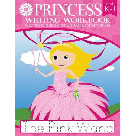 Princess Writing Workbook Practice Printing Words, Phrases, and (Best Three Word Phrases)