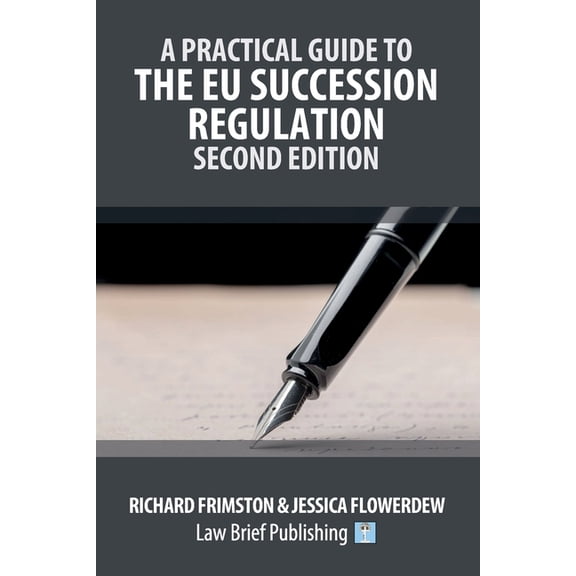 A Practical Guide to the EU Succession Regulation - Second Edition, (Paperback)