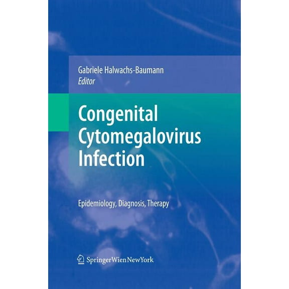 Congenital Cytomegalovirus Infection: Epidemiology, Diagnosis, Therapy, (Paperback)
