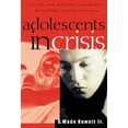 thumbnail image 2 of Adolescents in Crisis: A Guidebook for Parents, Teachers, Ministers, and Counselors (Paperback), 2 of 2