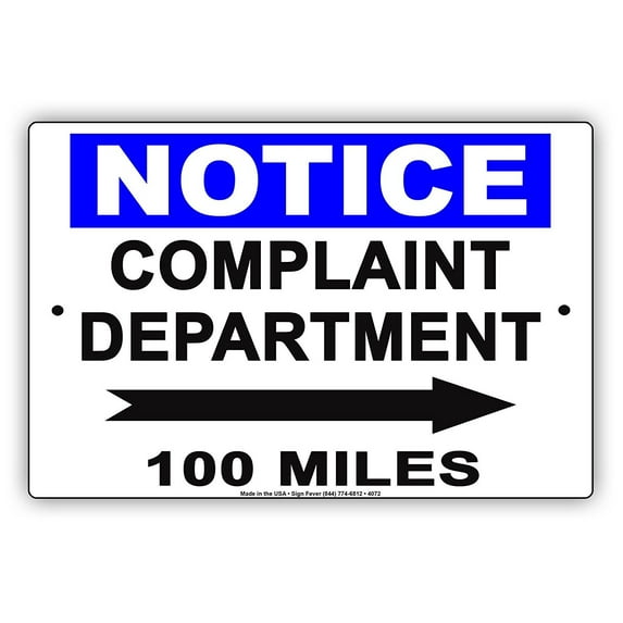 NOTICE Complaint Department Right Arrow 100 Miles Ridiculous Humor Funny Alert Warning Aluminum Metal Sign 12"x18" Plate