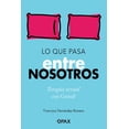 thumbnail image 1 of Lo Que Pasa Entre Nosotros Editorial Terracota 9786077133957, 1 of 2