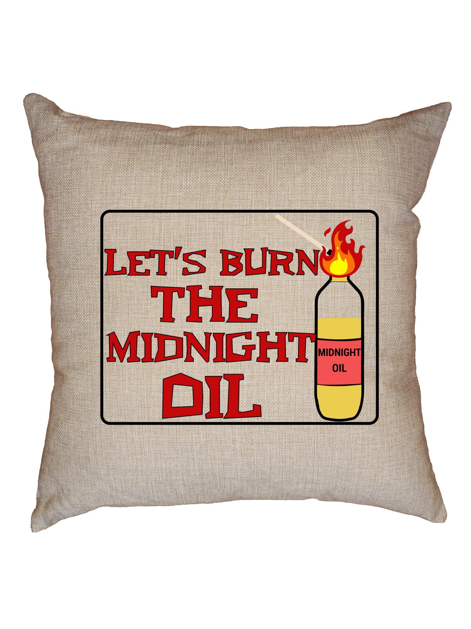 Let's Burn the Midnight Oil Funny Hardworking Saying Decorative Linen