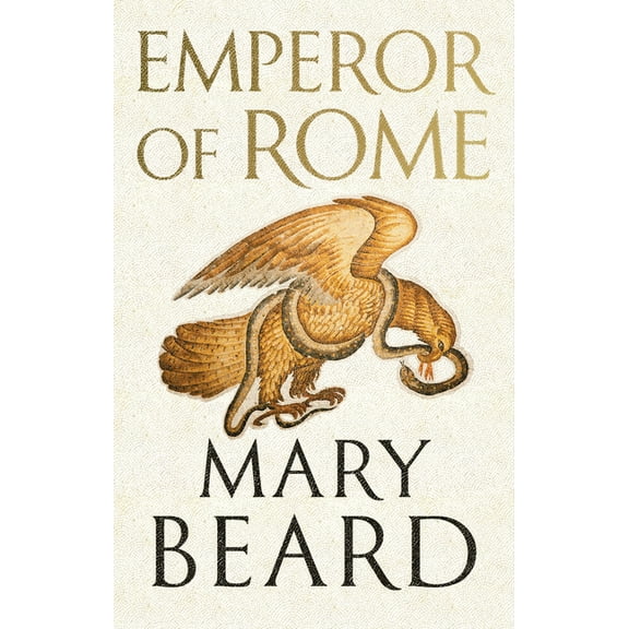 Emperor of Rome: Ruling the Ancient Roman World, (Hardcover)