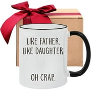 Funny Gifts for Father from Daughter, Like Father Like Daughter Oh Crap Funny Mug, Dad Mugs From Daughter for Birthday, Father's Day, Funny Fathers Day Mug11Oz
