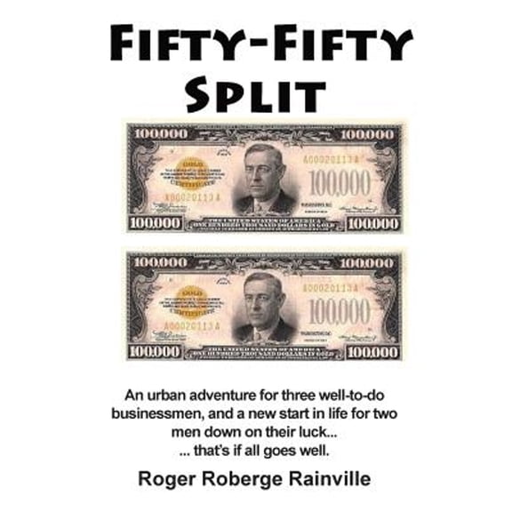 Fifty - Fifty Split: An Urban Adventure (Paperback) by Roger Roberge Rainville