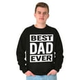 thumbnail image 5 of Cool Best Dad Ever Father's Day Men's Crewneck Sweatshirt Brisco Brands L, 5 of 6
