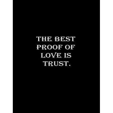 The best proof of love is trust.: Composition Book, Notebooks, College Ruled paper, 100 sheets 8.5x11 inch
