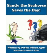 Sandy the Seahorse Saves the Day! (Paperback)