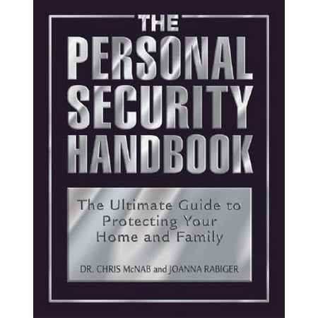 The Personal Security Handbook The Ultimate Guide To Protecting Your Home And Family Mcnab Christopher Rabiger Joanna - 