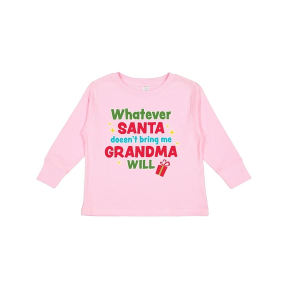 Inktastic Christmas Whatever Santa Doesn't Bring Me Grandma Will Boys or Girls Long Sleeve Toddler T-Shirt