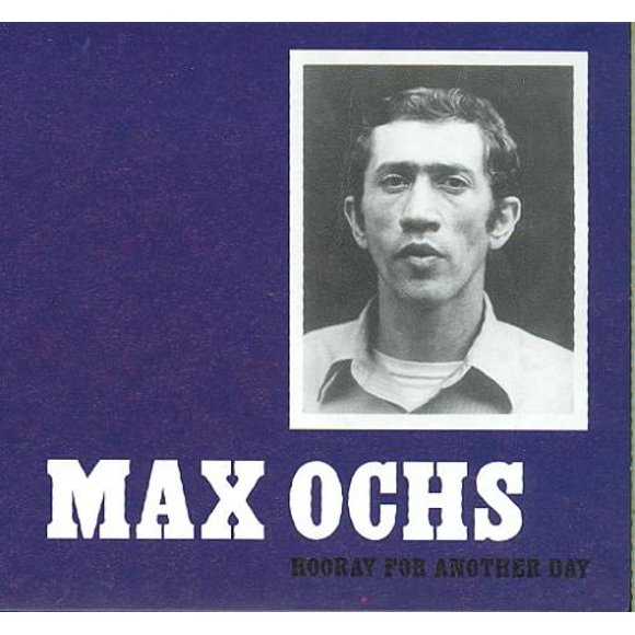 Max Ochs Hooray pour un Autre Jour CD