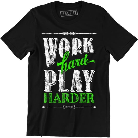 Work Hard Play Harder Beautiful Slogan PLayers Saying Quote Men's Tee