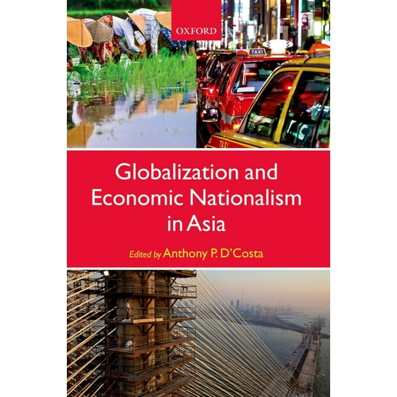 Globalization and Economic Nationalism in Asia, (Hardcover)