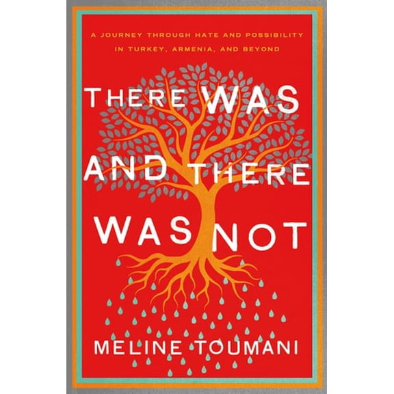 Pre-Owned There Was and There Was Not: A Journey Through Hate and Possibility in Turkey, Armenia, and Beyond, 9780805097627, 0805097627, Hardcover, First Edition edition