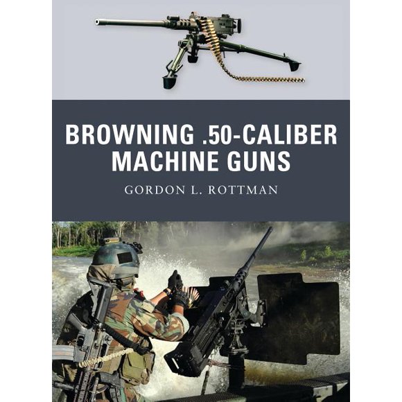 Weapon: Browning .50-caliber Machine Guns (Paperback)