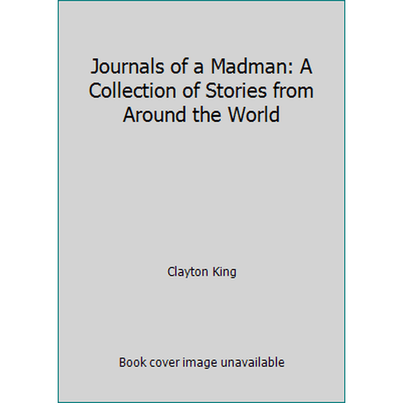 Pre-Owned Journals of a Madman: A Collection of Stories from Around the World (Paperback) 0739202766 9780739202760