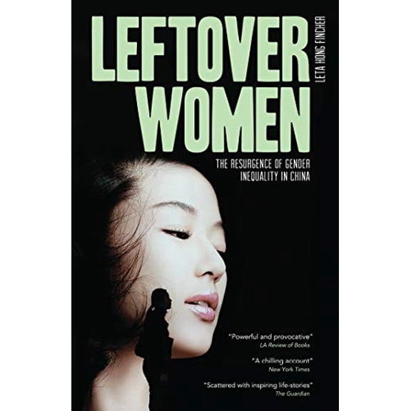 Pre-Owned Leftover Women: The Resurgence of Gender Inequality in China (Paperback) 1783607890 9781783607891