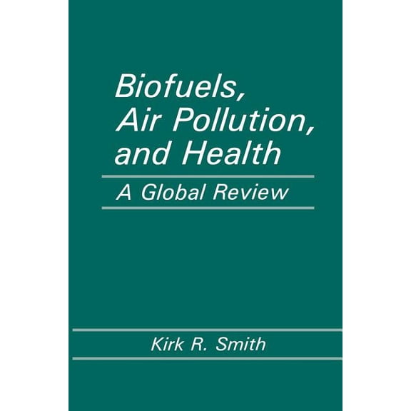 Modern Perspectives in Energy Biofuels, Air Pollution, and Health: A Global Review, (Paperback)