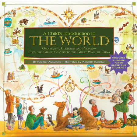 A Child's Introduction to the World : Geography, Cultures, and People--From the Grand Canyon to the Great Wall of