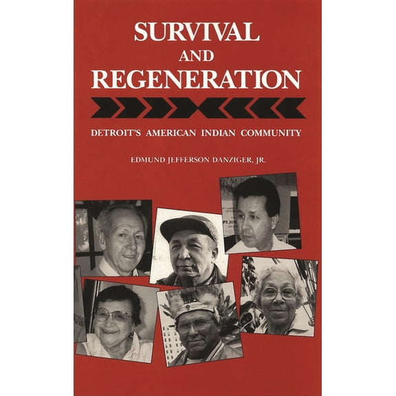 Great Lakes Books Survival and Regeneration: Detroit's American Indian Community, (Paperback)