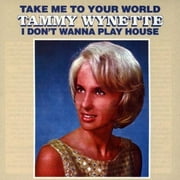 Take Me To Your World: I Dont Wanna Play House