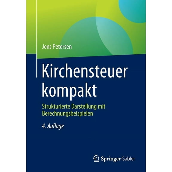 Kirchensteuer Kompakt: Strukturierte Darstellung Mit Berechnungsbeispielen, (Paperback)