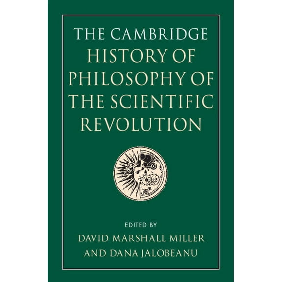 The Cambridge History of Philosophy of the Scientific Revolution, (Hardcover)