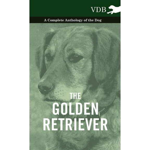 The Golden Retriever - A Complete Anthology of the Dog (Hardcover)