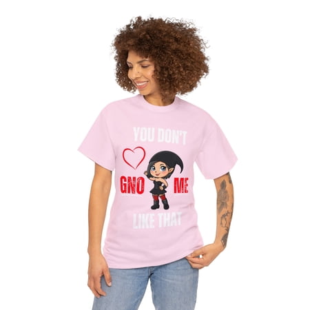 DJH Apparel | Funny You Don t GNO-ME Like That GNOME Unisex Tee