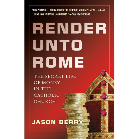 Pre-Owned Render Unto Rome: The Secret Life of Money in the Catholic Church (Paperback) 0385531346 9780385531344