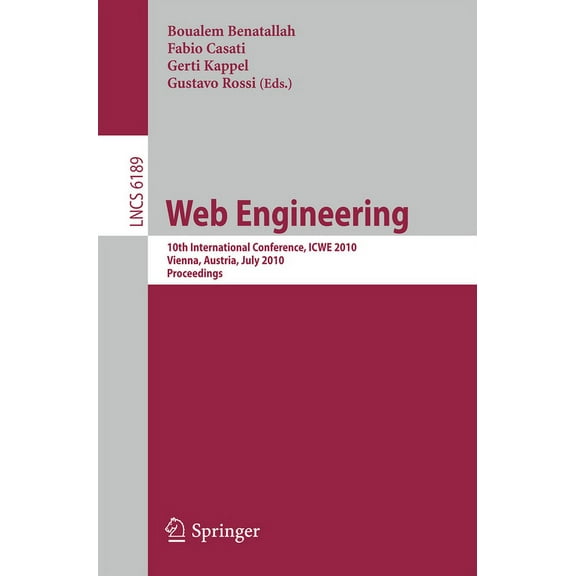 Web Engineering: 10th International Conference, Icwe 2010, Vienna, Austria, July 5-9, 2010. Proceedings, (Paperback)