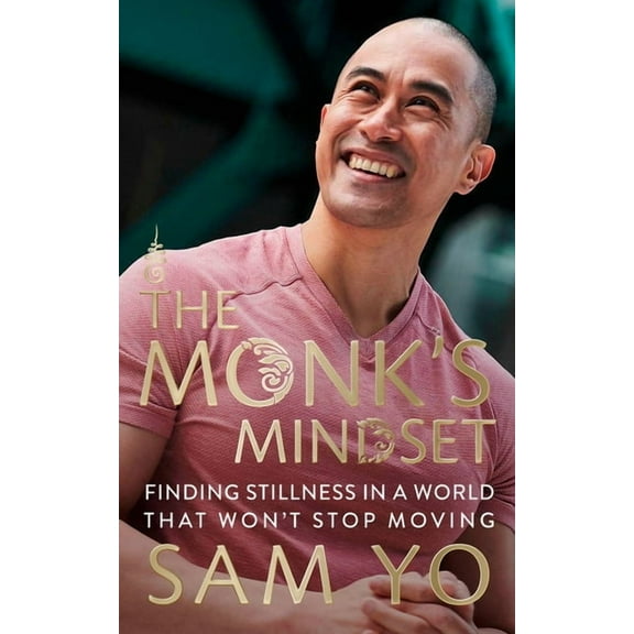 The Monk's Mindset: Finding Stillness in a World That Won't Stop Moving, (Hardcover)