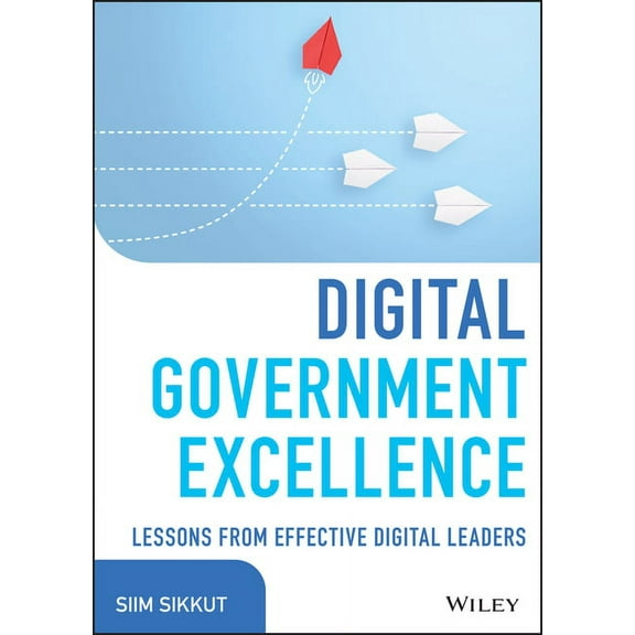 Wiley CIO Digital Government Excellence: Lessons from Effective Digital Leaders, (Hardcover)