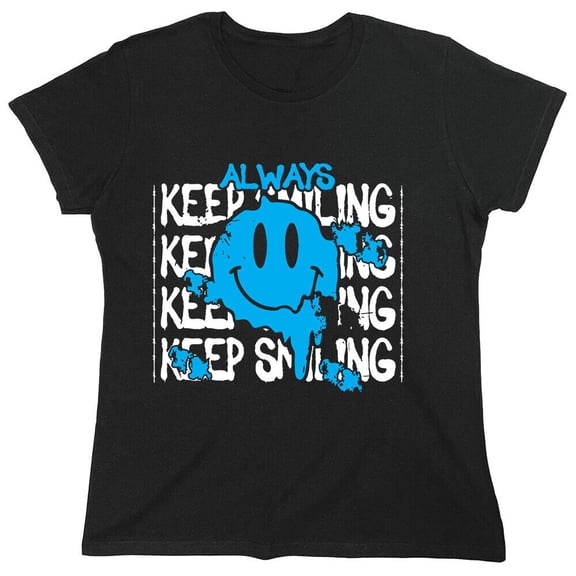 Always Keep Smiling Sarcastic Humor Novelty Funny Women's Casual Tees