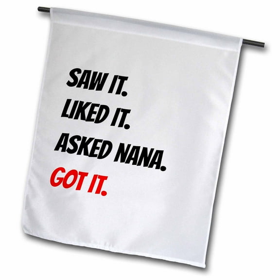 3dRose, saw it, liked it, nana got it, Black and red letters on white background, 12 x 18 inch Garden Flag