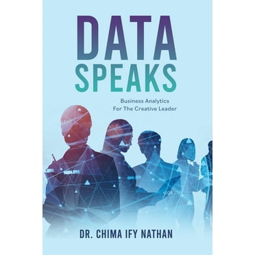 Data Speaks: Business Analytics For The Creative Leader (Paperback)