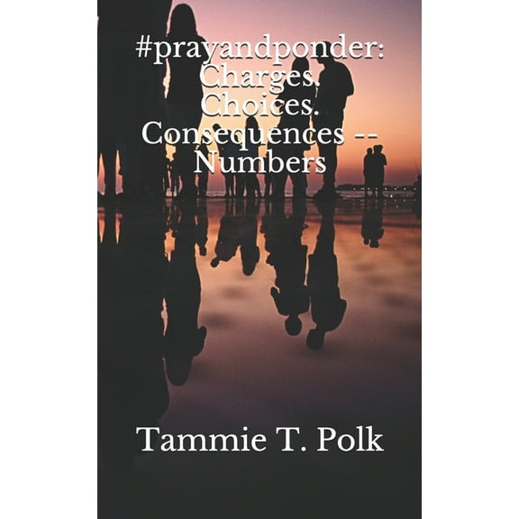 #prayandponder C3: #prayandponder : Charges. Choices. Consequences -- Numbers (Series #5) (Paperback)