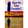 thumbnail image 2 of Should We Live Forever? : The Ethical Ambiguities of Aging (Paperback), 2 of 2