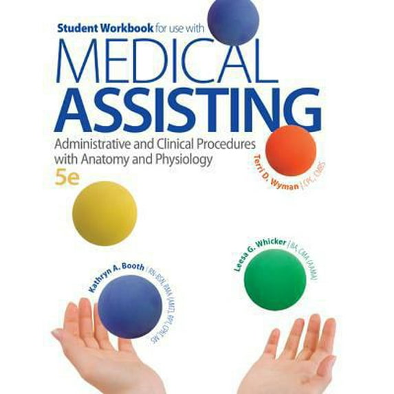 Pre-Owned Medical Assisting: Administrative and Clinical Procedures with Anatomy and Physiology (Paperback) 0077525884 9780077525880
