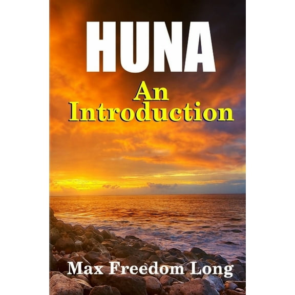 Introduction to Huna: The Workable Psycho-religious System of the Polynesians (Paperback)
