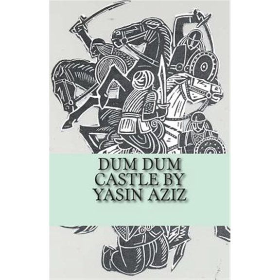 Pre-Owned Dum Dum Castle by Yasin Aziz: A 17th Century Historical Novel in Kurdistan, a Kurdish Tribe Built a Castle, Fought Back the Persian Safavid and Otto