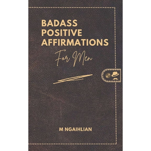 Badass Positive Affirmations Badass Positive Affirmations For Men, (Paperback)