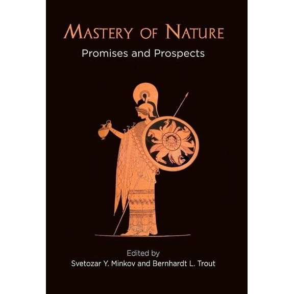 Mastery of Nature: Promises and Prospects, (Hardcover)
