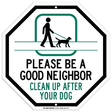 Please Be A Good Neighbor Clean Up After Your Dog Sign - 12