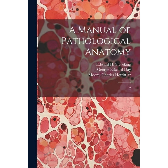 A Manual of Pathological Anatomy : 2 (Paperback)